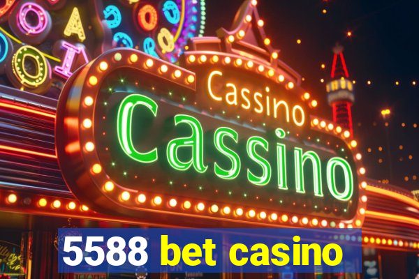 5588 bet casino